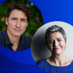 Margrethe Vestager and Right Honourable Justin Trudeau